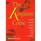 Thy Kingdom Come by Deborah M Jones